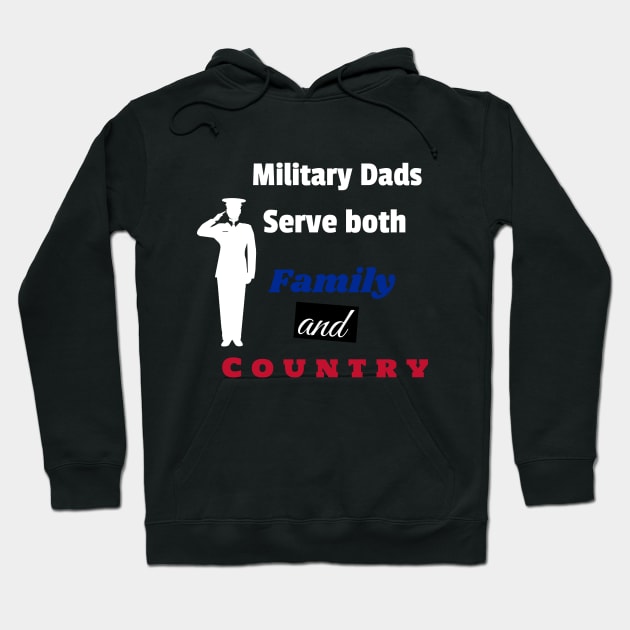 Military Dad serve both Family and Country Hoodie by DiMarksales